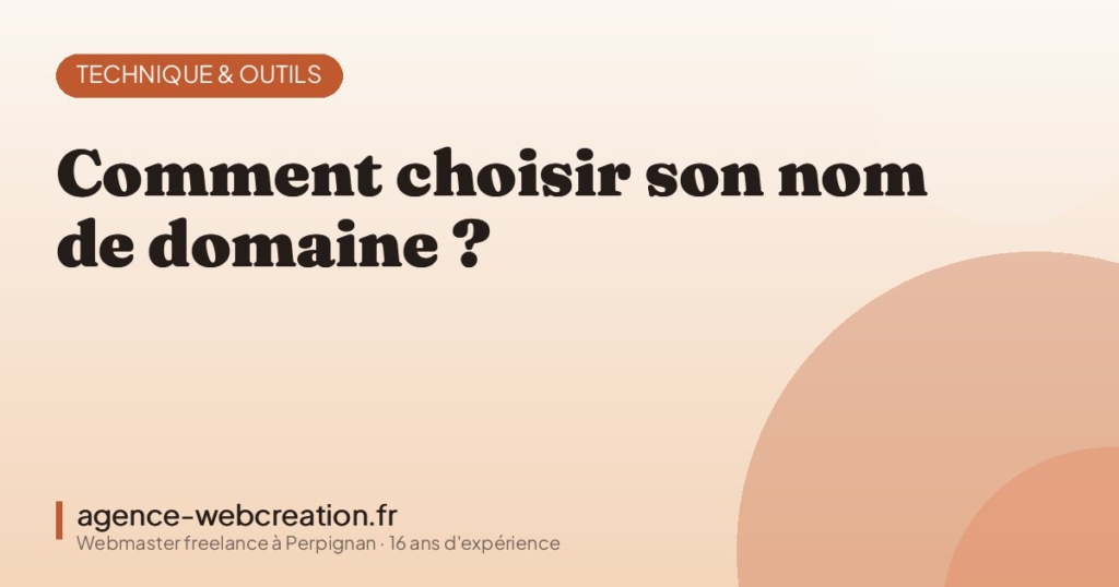 Comment choisir son nom de domaine ? — Agence Web Création, webmaster freelance à Perpignan