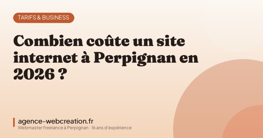 Combien coûte un site internet à Perpignan en 2026 ? — Agence Web Création, webmaster freelance à Perpignan